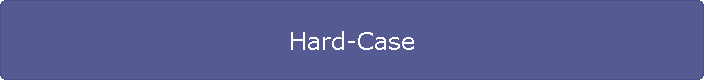 Hard-Case