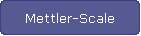 Mettler-Scale