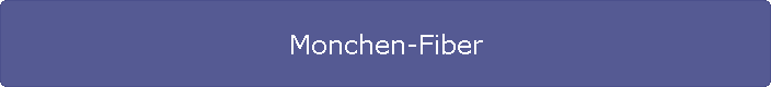 Monchen-Fiber