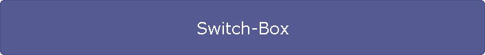Switch-Box