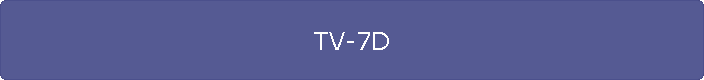 TV-7D